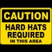 Caution Hard Hats Required In This Area Sign